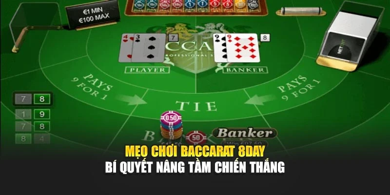 Mẹo Chơi Baccarat 8day – Bí Quyết Nâng Tầm Chiến Thắng